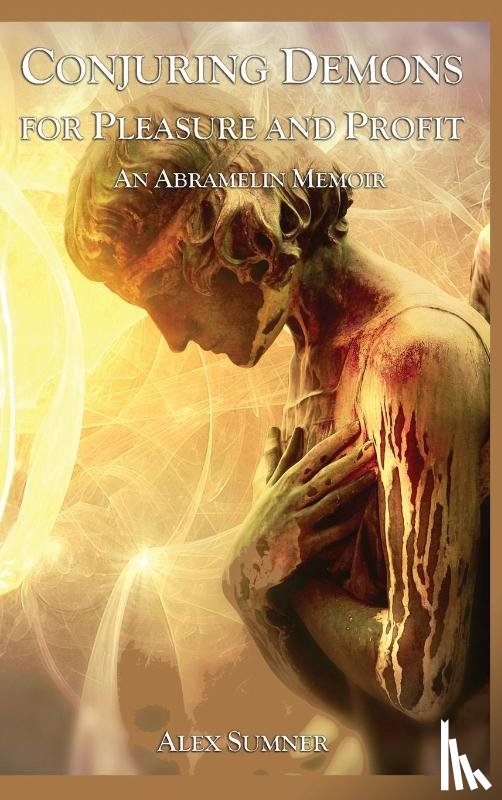 Sumner, Alex - CONJURING DEMONS FOR PLEASURE AND PROFIT