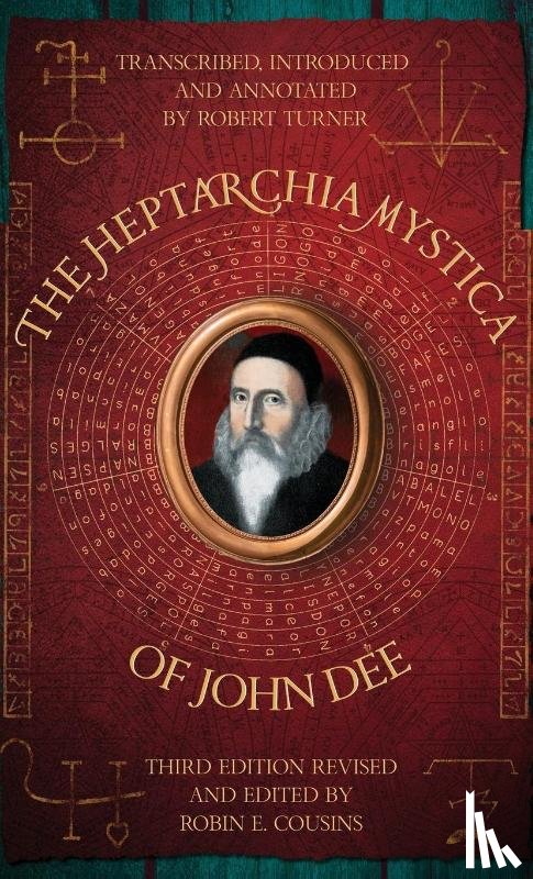 Turner, Robert, Cousins, Robin E, Turner, Anne - THE HEPTARCHIA MYSTICA OF JOHN DEE