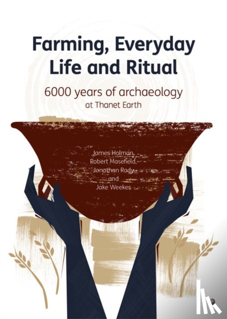  - Farming, Everyday Life and Ritual