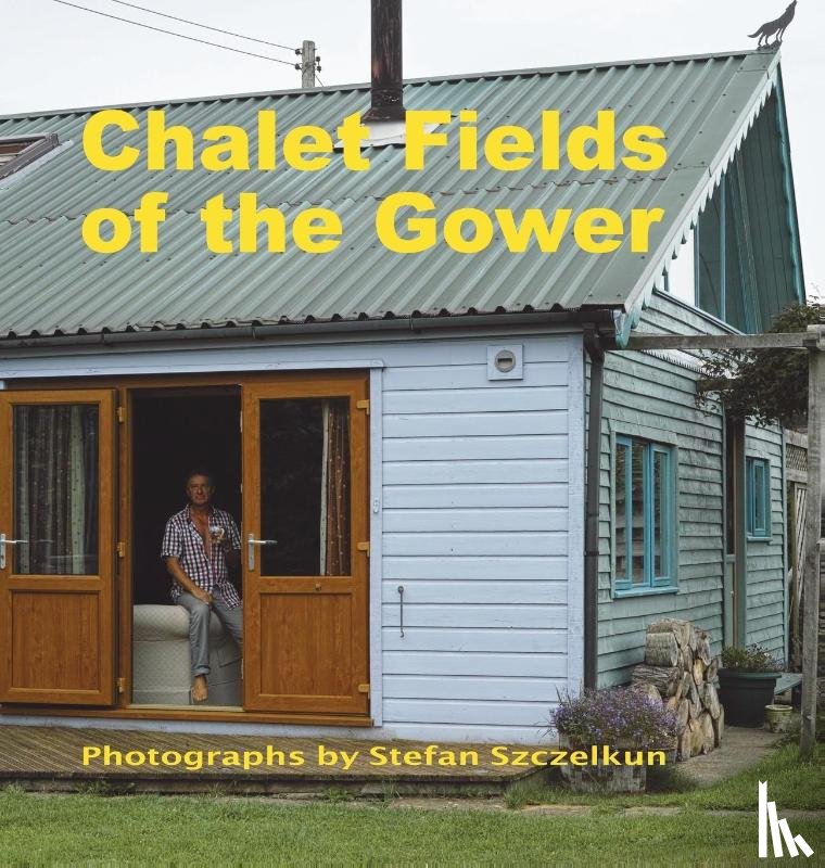 Stefan Szczelkun, Szczelkun, Owen Short, Short - Chalet Fields of the Gower