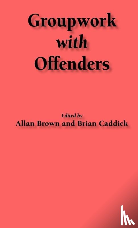 Brown, Allan, Caddick, Brian - Groupwork with Offenders