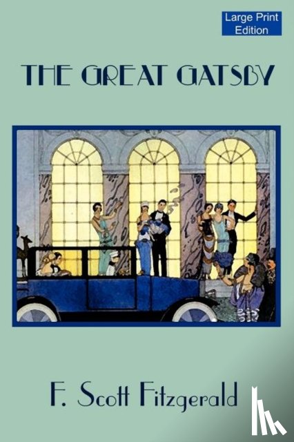 Fitzgerald, F. Scott - The Great Gatsby (Large Print Edition)