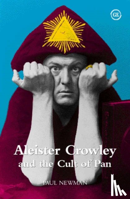 Newman, Paul - Aleister Crowley and the Cult of Pan