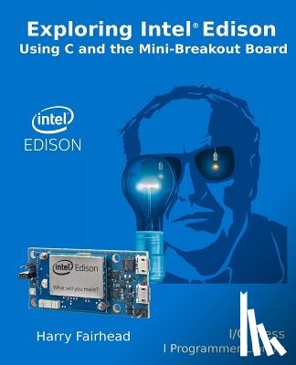 Fairhead, Harry - Explore Intel Edison