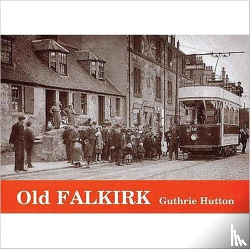 Hutton, Guthrie - Old Falkirk