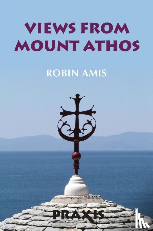 Amis, Robin - Views from Mount Athos