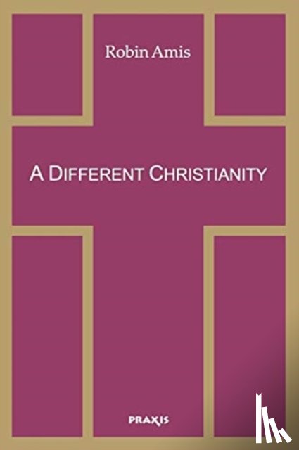 Amis, Robin - A Different Christianity