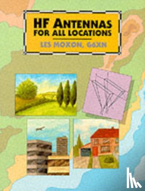 Moxon, L.A., Radio Society of Great Britain - HF Antennas for All Locations