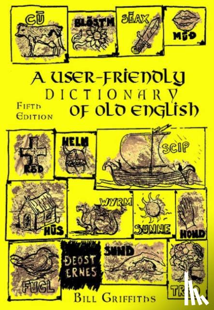 Griffiths, Bill - A User-friendly Dictionary of Old English and Reader