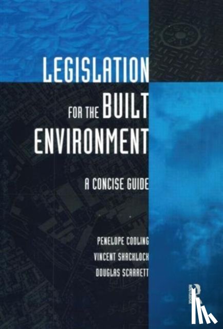 Cooling, Penelope, Shacklock, Vincent, Scarrett, Douglas - Legislation for the Built Environment