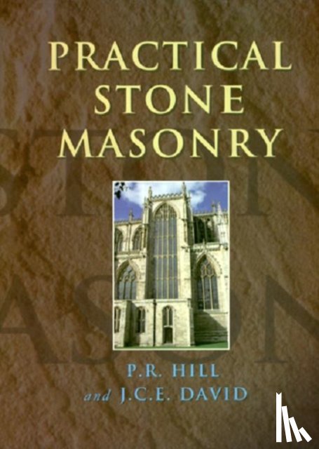 Hill, Peter, David, John - Practical Stone Masonry