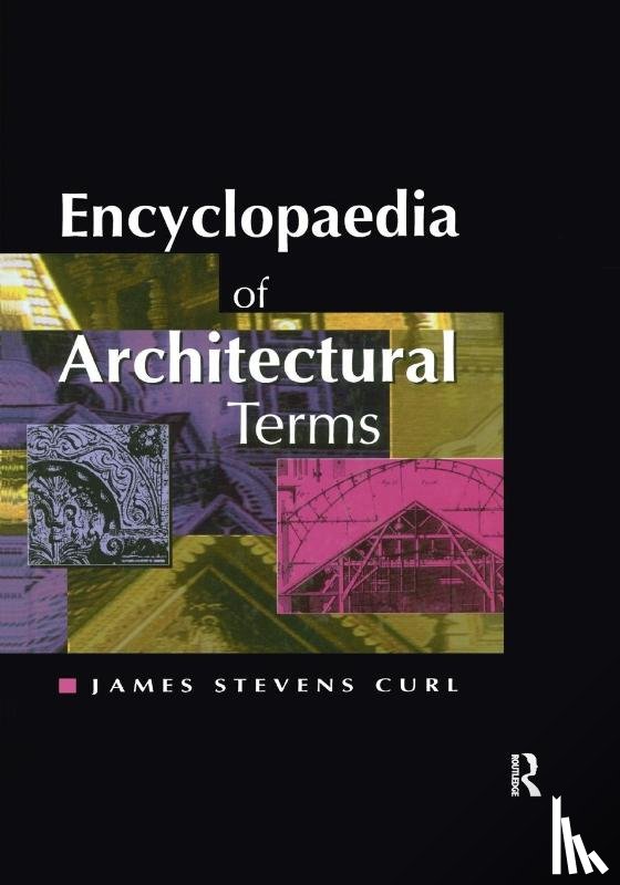 Curl, James, Sambrook, John - Encyclopaedia of Architectural Terms