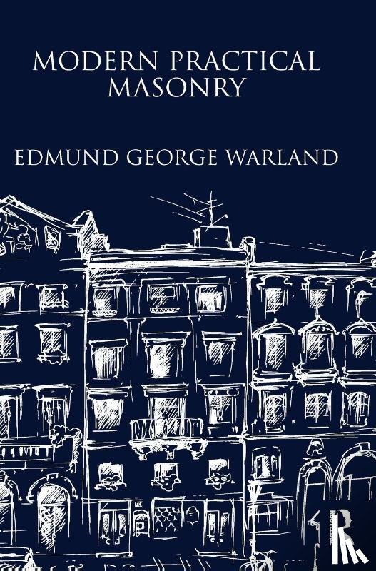 Warland, Edmund - Modern Practical Masonry