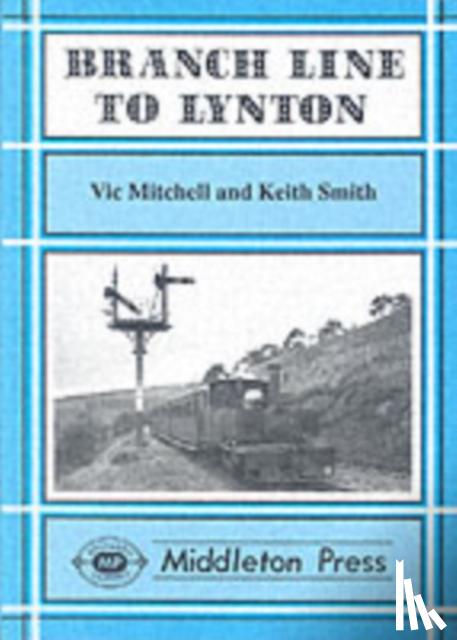 Mitchell, Vic, Smith, Keith - Branch Line to Lynton