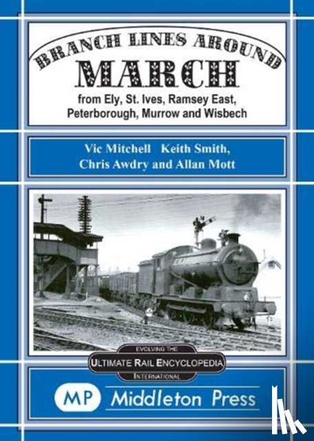 Mitchell, Vic, etc., Smith - Branch Lines Around March