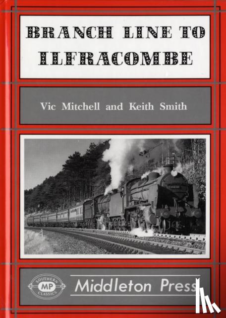 Mitchell, Vic, Smith, Keith - Branch Line to Ilfracombe