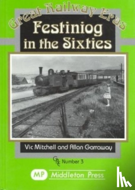 Mitchell, Vic, Garraway, Allan - Festiniog in the Sixties