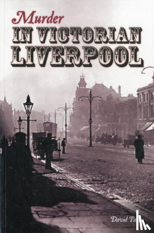 Parry, David - Murder in Victorian Liverpool