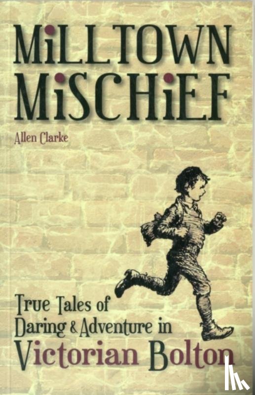 Clarke, Allen - Milltown Mischief