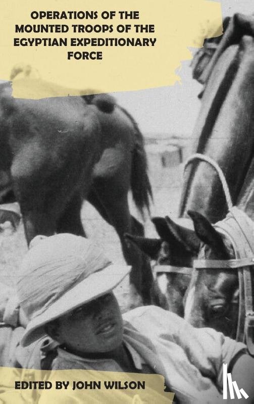 Foster, W J, Browne, J G, Osborne, Rex - Operations of the Mounted Troops of the Egyptian Expeditionary Force