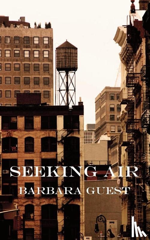 Guest, Barbara - Seeking Air