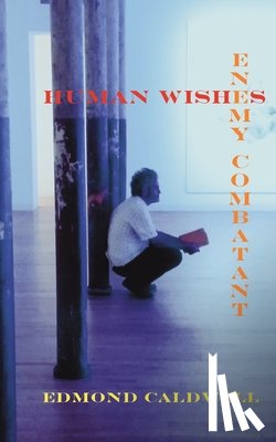 Caldwell, Edmond - Human Wishes / Enemy Combatant