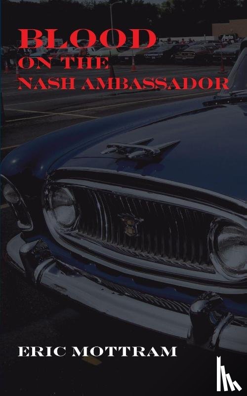 Mottram, Eric - Blood on the Nash Ambassador