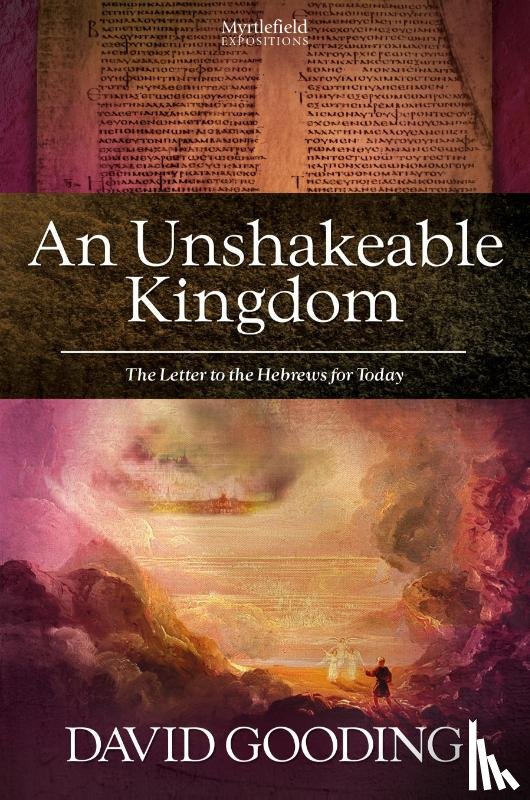 Gooding, Dr David - An Unshakeable Kingdom