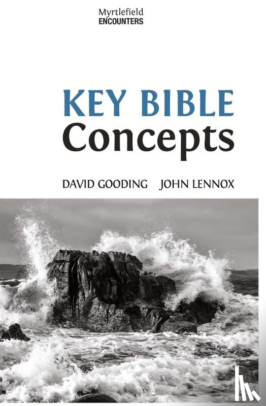 Gooding, Dr David, Lennox, John - Key Bible Concepts