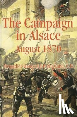Du Cane, J.P. - The Campaign in Alsace 1870