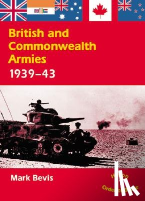 Bevis, Mark - British and Commonwealth Armies 1939-43