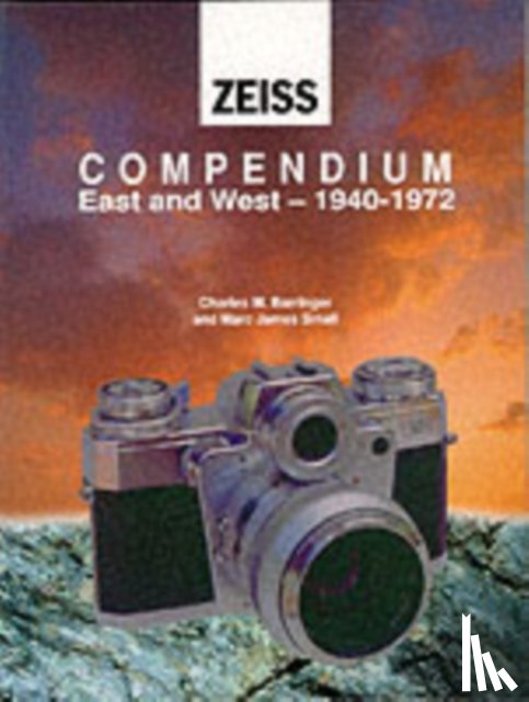 Small, Mark James, Barringer, Charles M. - Zeiss Collector's Guide to Cameras, 1940-71