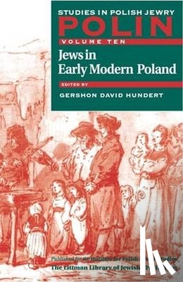 Hundert, Gershon David - Polin: Studies in Polish Jewry Volume 10: Jews in Early Modern Poland
