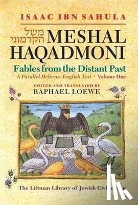 Loewe, Raphael - Meshal Haqadmoni: Fables from the Distant Past: A Parallel Hebrew-English Text