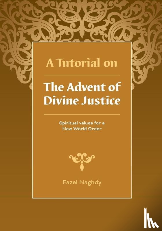 Naghdy, Fazel - A Tutorial on the Advent of Divine Justice