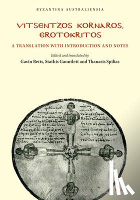 Betts, Gavin - Vitsentzos Kornaros, Erotokritos: A Translation with Introduction and Notes