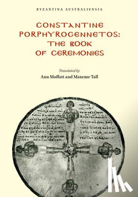 Moffatt, Anne - Constantine Porphyrogennetos - The Book of Ceremonies