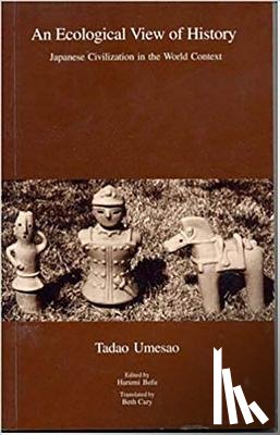 Befu, Harumi - An Ecological View of History: Japanese Civilization in the World Context