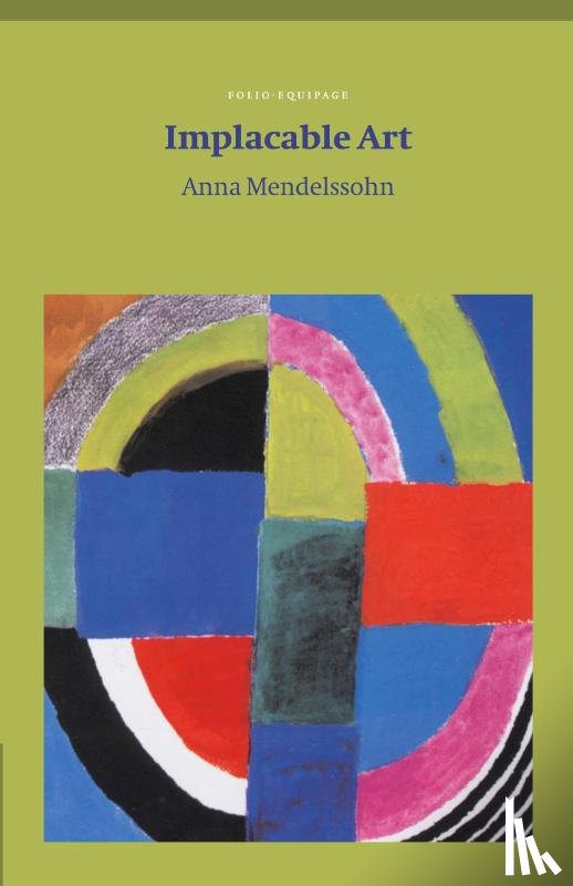 Mendelssohn, Anna - Implacable Art