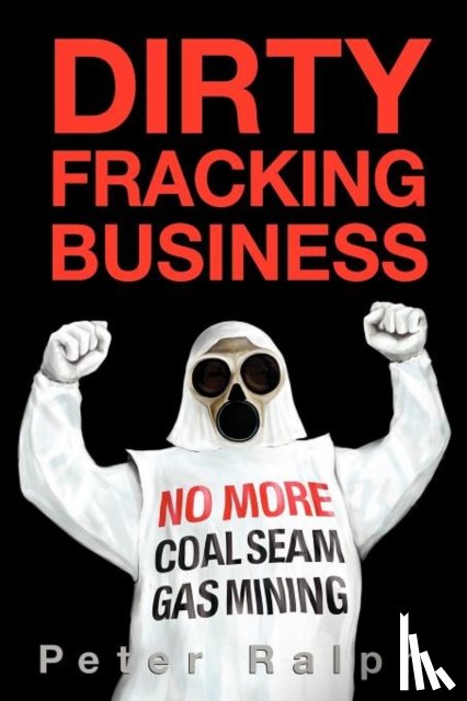 Ralph, Peter - Dirty Fracking Business
