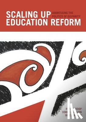 Bishop, Russell, O'Sullivan, Dominic, Berryman, Mere - Scaling Up Education Reform
