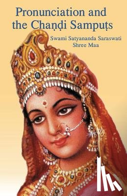 Saraswati, Swami Satyananda - Pronunciation and the Chandi Samputs