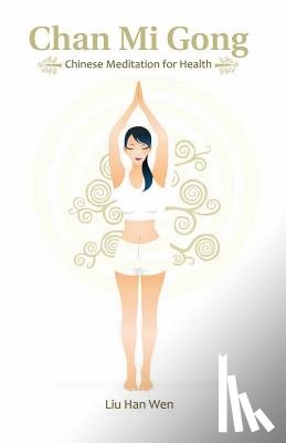 Wena, Liu Han - Chan Mi Gong: Chinese Meditation for Health