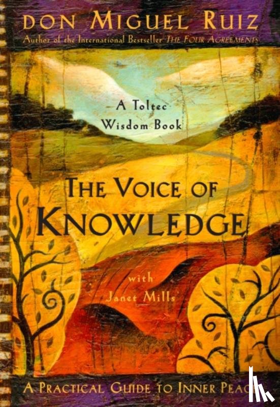 Ruiz, Don Miguel, Jr., Mills, Janet - The Voice of Knowledge