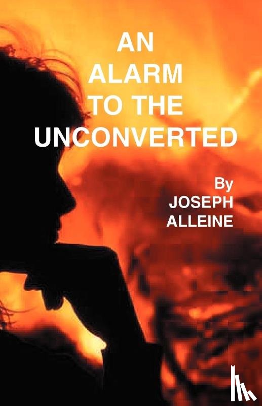 Alleine, Joseph - An Alarm to the Unconverted