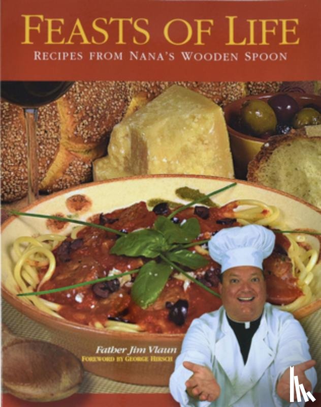 Vlaun, Jim - Feasts of Life: Recipes from Nana's Wooden Spoon