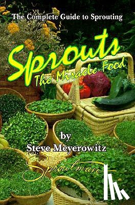Meyerowitz, Steve - Sprouts, the Miracle Food