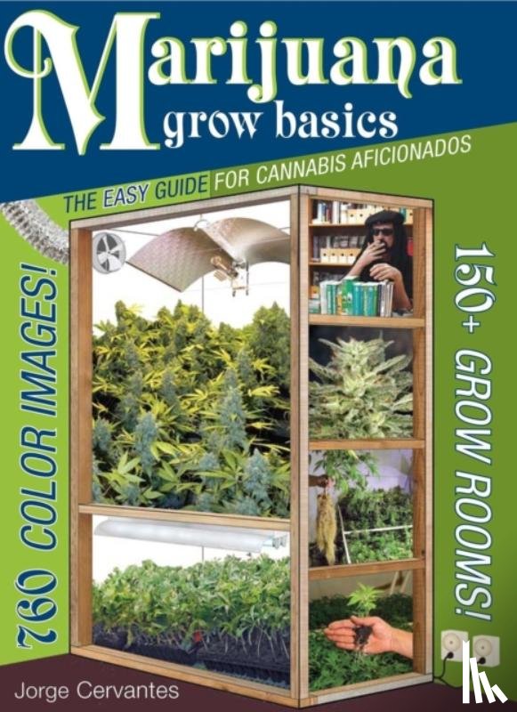 Cervantes, Jorge - Marijuana Grow Basics