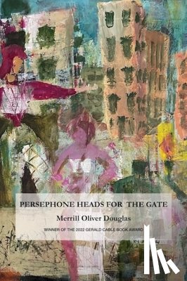 Douglas, Merrill - Persephone Heads for the Gate