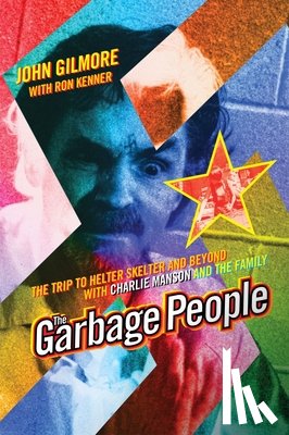Gilmore, John, Kenner, Ron - The Garbage People